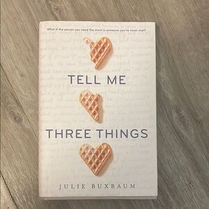 Tell Me Three Things by Julie Buxbaum